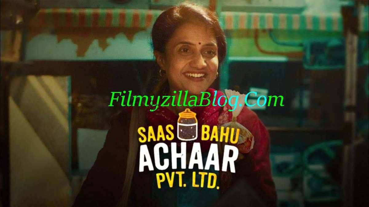 Saas Bahu Achaar Pvt Ltd Season 1 Web Series All Episodes Download Filmyzilla