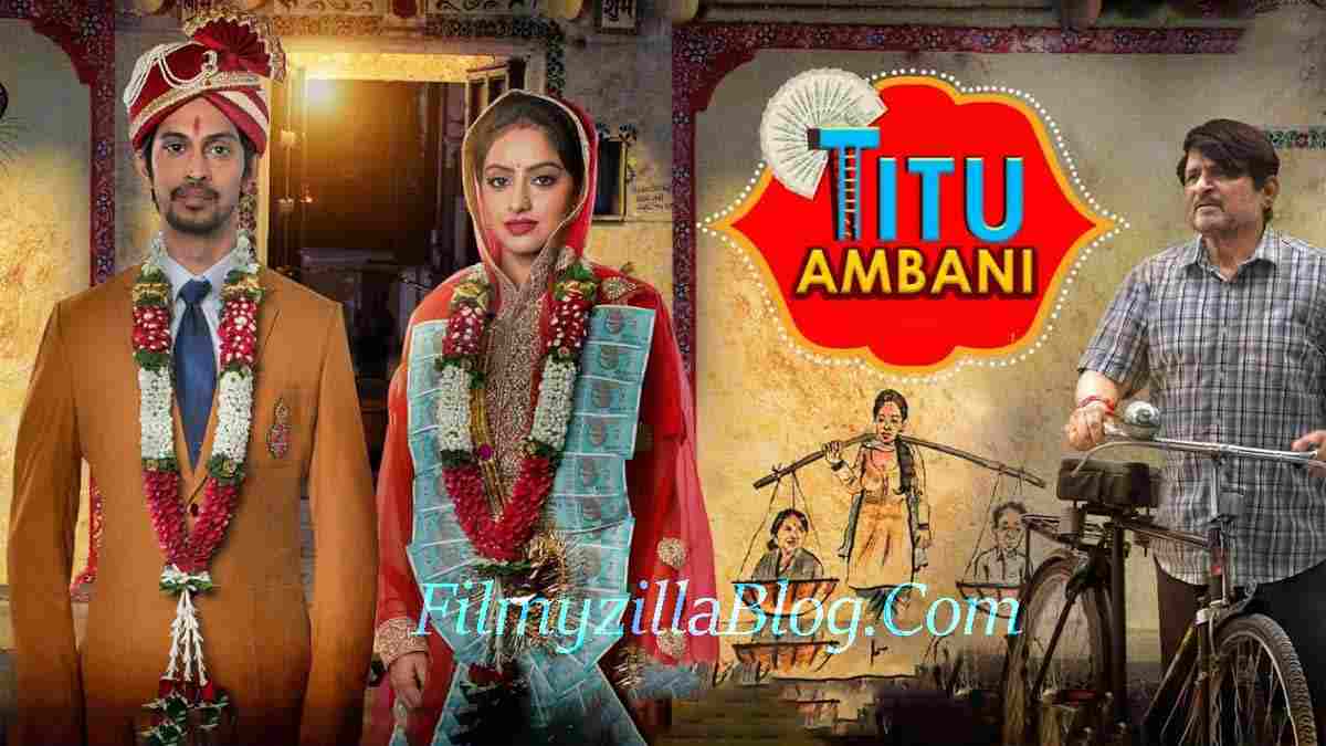 Titu Ambani Movie Download FilmyZilla