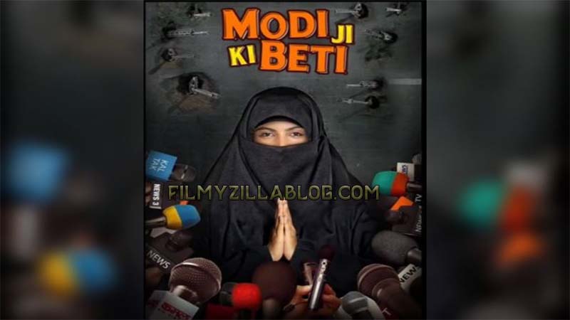 Modi Ji Ki Beti Hindi Movie Download FilmyZilla 480p 720p 1080p