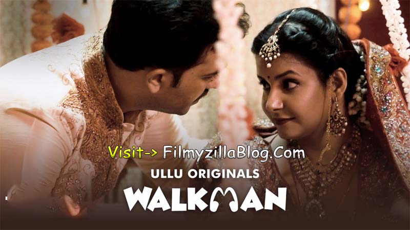 Walkman Ullu Web Series All Episodes Download Filmyzilla