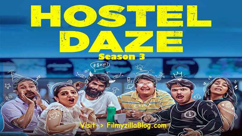 Hostel Daze Season 3 (2022) Web Series All Episodes Download Filmyzilla