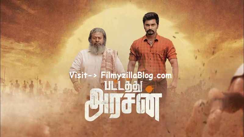 Pattathu Arasan Tamil Movie Download FilmyZilla 480p 720p 1080p