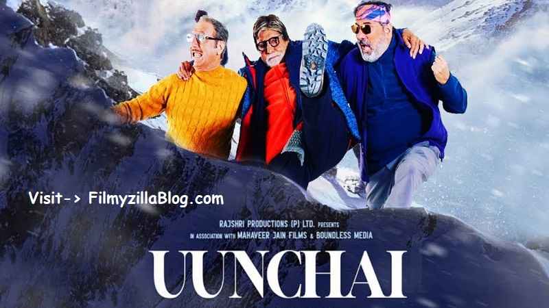 Uunchai Hindi Movie Download FilmyZilla 480p 720p 1080p