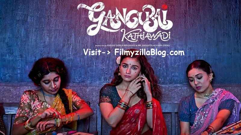 Gangubai Kathiawadi Hindi Movie Download FilmyZilla 480p 720p 1080p