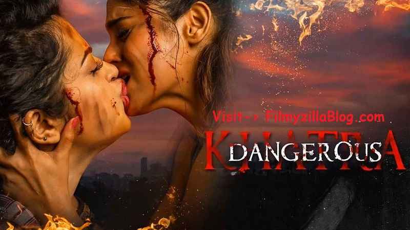 Khatra (Dangerous) Hindi Movie Download FilmyZilla 480p 720p 1080p