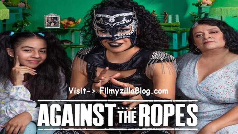 Against the Ropes (2023) Web Series All Episodes Download Filmyzilla