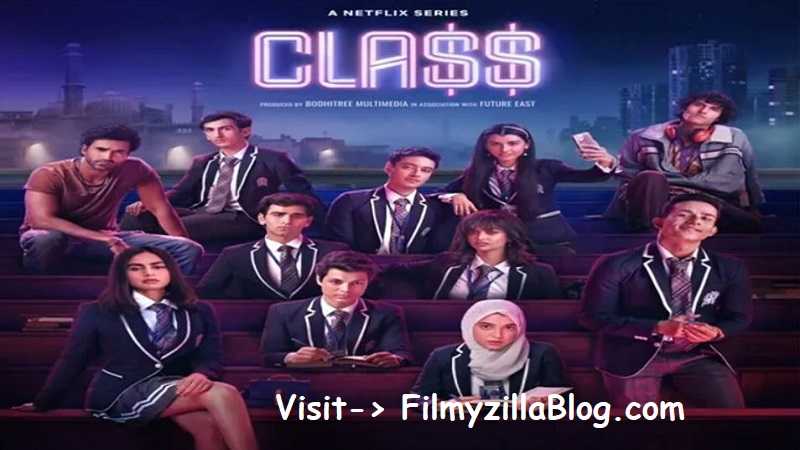 Class (2023) Web Series All Episodes Download Filmyzilla