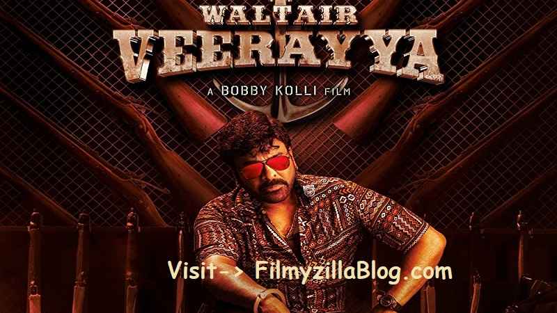 Waltair Veerayya Movie Download FilmyZilla 480p 720p 1080p