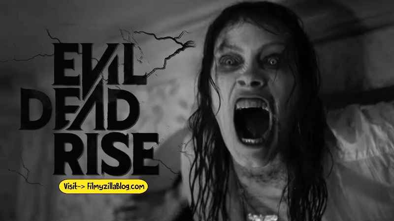 Evil Dead Rise Movie Download Filmyzilla 480p 720p Watch Online