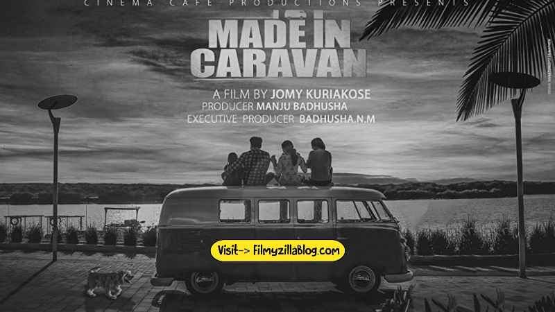 Made In Caravan Malayalam Movie Download FilmyZilla 480p 720p 1080p