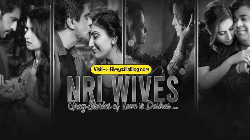 NRI Wives Movie Download Filmyzilla 480p 720p Watch Online