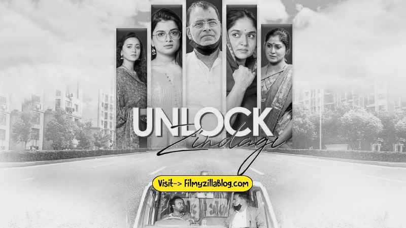 Unlock Zindagi Movie Download Filmyzilla 480p 720p Watch Online