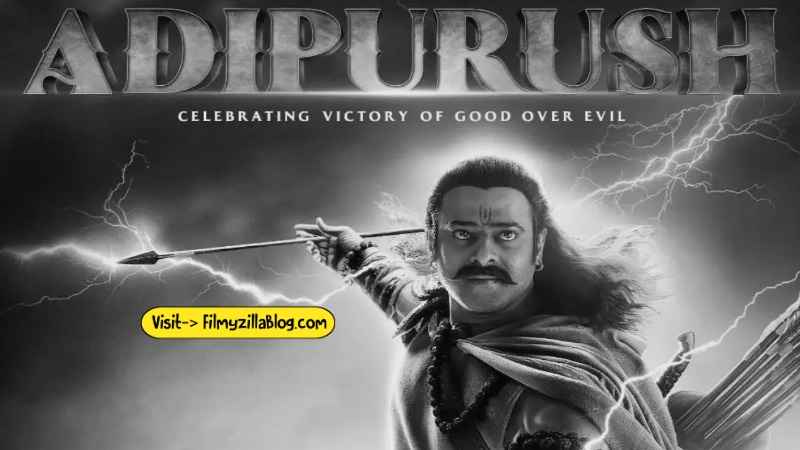 Adipurush Download Dual Audio Hindi 720p 1080p Full HD FilmyZilla