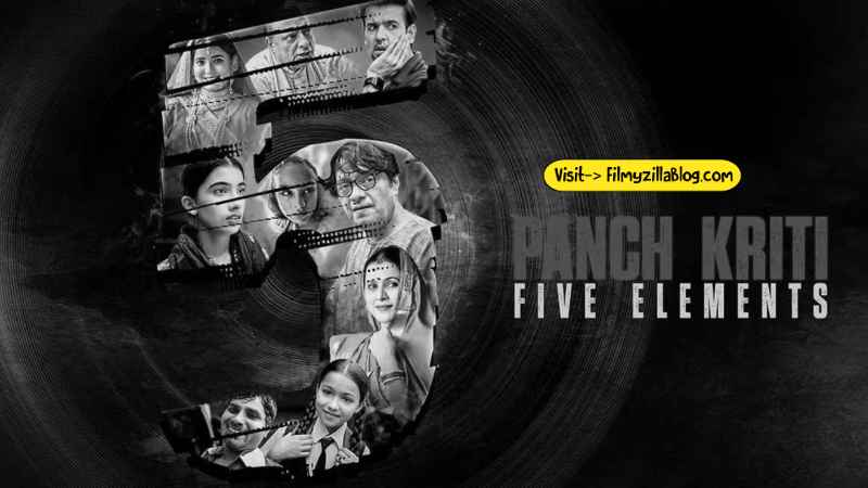 Panch Kriti Five Elements Hindi Movie Download FilmyZilla 480p 720p 1080p