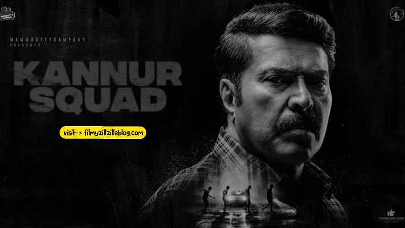 Kannur Squad Malayalam Movie Download FilmyZilla 480p 720p 1080p