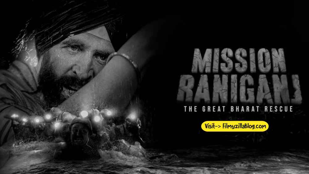 Mission Raniganj Hindi Movie Download FilmyZilla 480p 720p 1080p