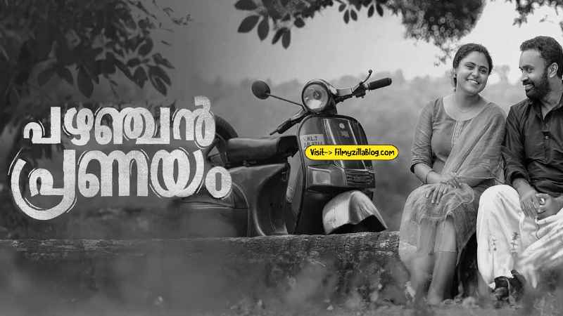 Pazhanjan Pranayam Malayalam Movie Download FilmyZilla 480p 720p 1080p